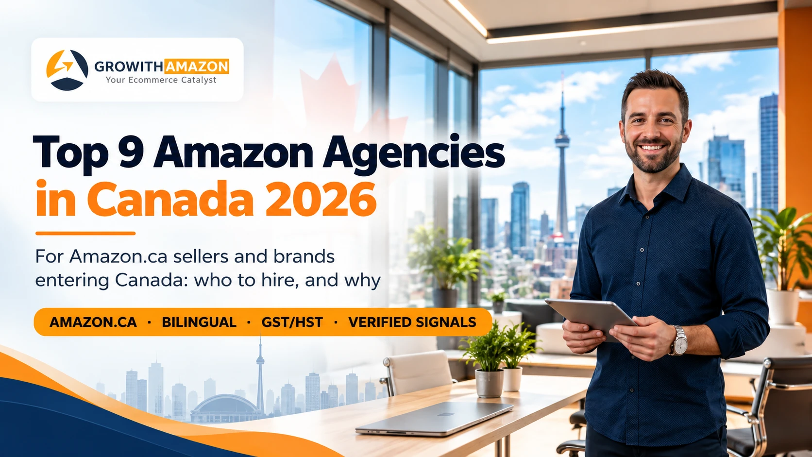 Top 9 Amazon agencies in Canada 2026 for Amazon.ca sellers and brands entering Canada, compared by services, verified signals and best fit